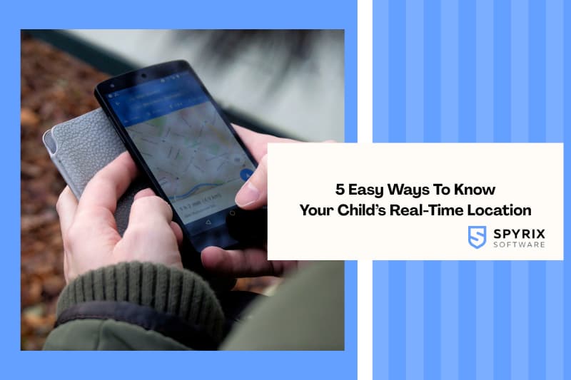 5 Easy Ways To Know Your Child’s Real-Time Location